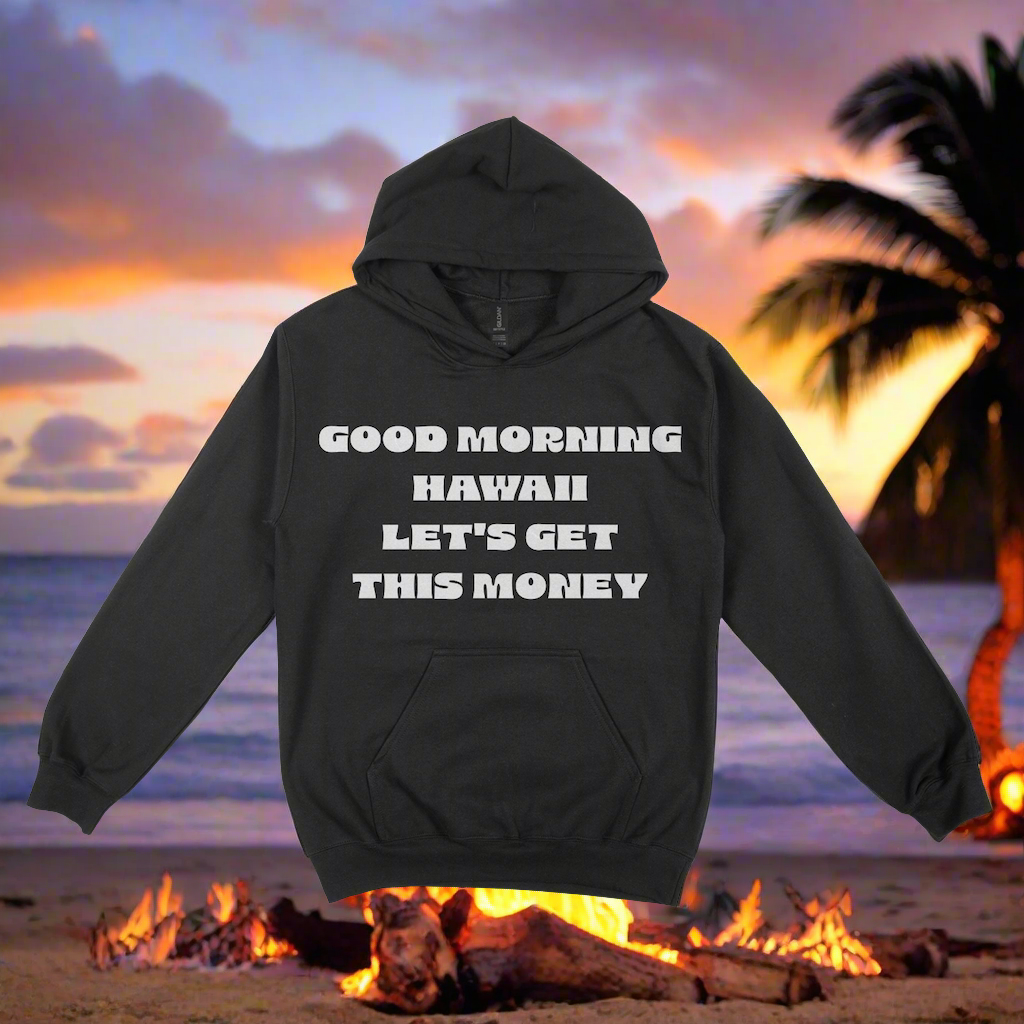 Good morning hoodie sale